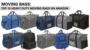 Top 10 Heavy Duty Moving Bags on Amazon (And The Factory Truth)